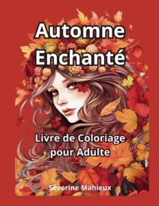 Automne Enchanté: Livre de Coloriage pour Adulte