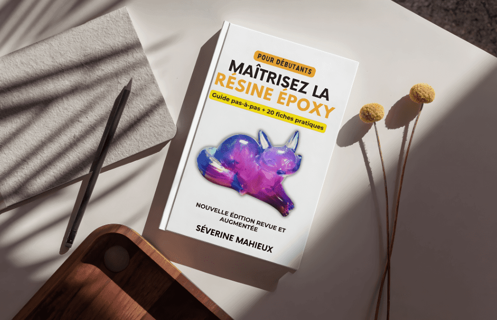 Guide Maîtrisez la Résine Époxy - Séverine Mahieux